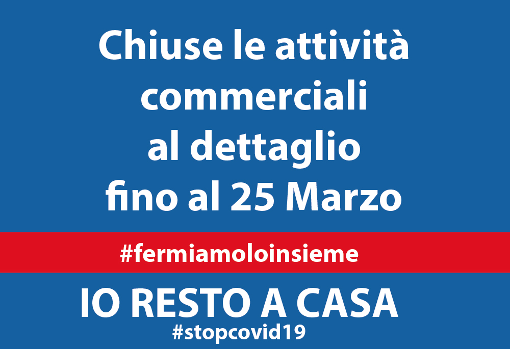 Coronavirus, chiuse le attività al dettaglio fino al 25 marzo