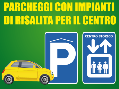 Parcheggi per il centro storico con impianti di risalita Parcheggi per il centro storico con impianti di risalita